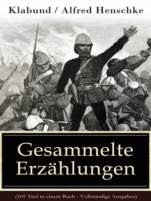 cover image of Gesammelte Erzählungen (105 Titel in einem Buch--Vollständige Ausgaben)